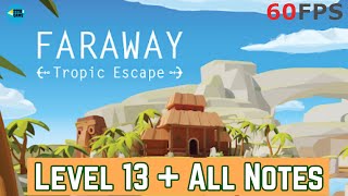Faraway: Tropic Escape Level 13 + All Notes iOS/Android Walkthrough