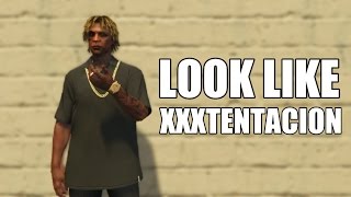 GTA 5 Online How To Look Like XXXTENTACION