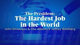 POTUS: The hardest job in the world?
