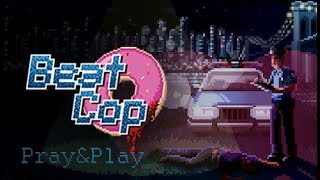 Beat Cop Обзор Прохождение Первый Взгляд ! Будешь ли ты грязным или чистым копом?
