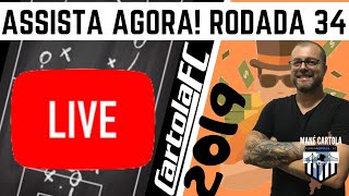 RODADA 34 - CARTOLA 2019 - LIVE!