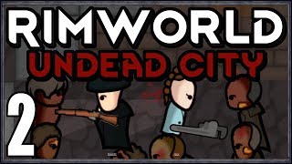 Rimworld: Undead City #2 (City Zombie Horde Survival)