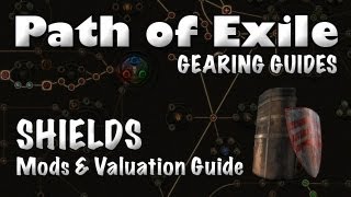 Path of Exile Gearing Guide: SHIELDS (Shield Mods & Valuation Guide)