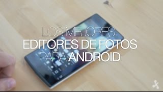 Los tres mejores editores de foto para Android