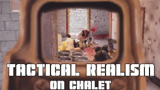 Tactical Realism: Full Game on Chalet