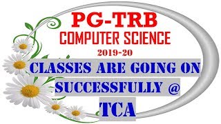 PG TRB:COMPUTER SCIENCE 2019 20, CLASSESS ARE GOING ON SUCCESFULLT AT TCA