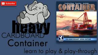 Container - 10th Ann. Edition 5p Play-through, Teaching, & Roundtable discussion by Heavy Cardboard