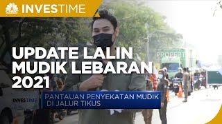 Pantauan Penyekatan Mudik Di Jalur Tikus