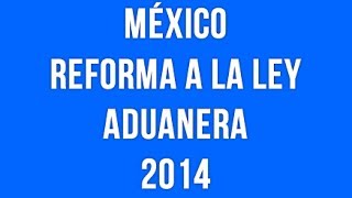Reforma a la Ley Aduanera México