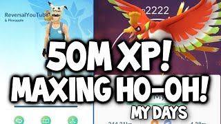 MAXING MY 100% IV HO-OH & HITTING 50 MILLION XP IN POKEMON GO!