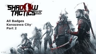 Shadow Tactics Blade of the Shogun Gameplay All Badge Mission 8 Kanazawa City Part 2