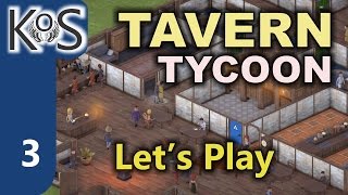 Tavern Tycoon Ep 3: 3. My Tavern, My Rules, Part 1 - First Look (Early Access) Let's Play, Gameplay