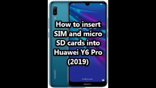How to insert SIM and micro SD cards into Huawei Y6 Pro (2019)