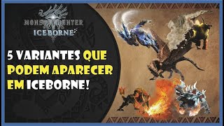 MHWI - 5 Variantes que podem aparecer em Iceborne!