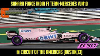 [F1 2017] Sahara Force India Formula One Team-Mercedes VJM10 @ Circuit of The Americas ►► #USGP