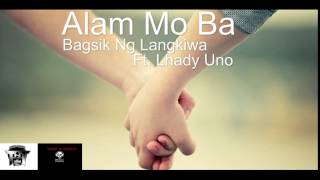 Alam Mo Ba By : Bagsik Ng Langkiwa Ft. Lhady Uno ( TNTRecordz )
