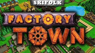 ? FACTORY TOWN ► НОВОЕ НАЧАЛО ! ШЕДЕВР ИНЖЕНЕРНОЙ МЫСЛИ !