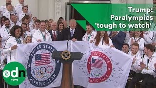 Trump: Paralympics 'tough to watch'
