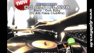 Blero - Ooh Baby (DJ Alb Flava ClubMix)