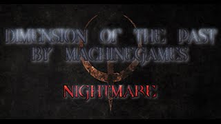 Quake: Episode 5 ★ Dimension of the Past ★ skill NIGHTMARE! ★ 100% + Dopefish