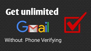 how to create unlimited gmail account without phone number verification