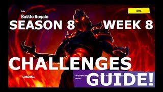 FORTNITE SEASON 8 WEEK 8 CHALLENGES GUIDE! (WALKTHROUGH)