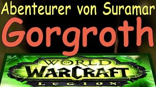 WoW - Gorgroth - Abenteurer von Suramar / Adventurer of Suramar