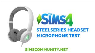 The Sims 4 SteelSeries Headset Microphone Test