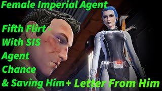 SWTOR - Female Imperial Agent - Fifth Flirt, SIS Agent Chance & Saving Him + Letter From Him