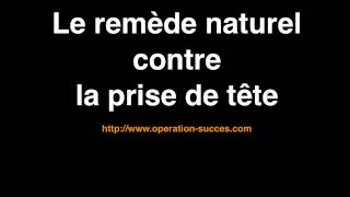 Le remède naturel contre la prise de tête
