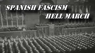 SPANISH FASCISM HELL MARCH / SPANISH CIVIL WAR [HD]