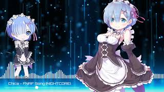 NIGHTCORE] - Chica FNA Song