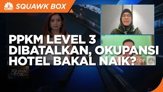 PPKM Level 3 Dibatalkan, Okupansi Hotel Bakal Naik?