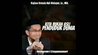 Kita Bukan Asli Penduduk Dunia ? Kajian Ustadz Adi Hidayat, Lc., MA.