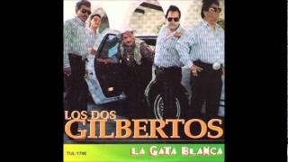Los Dos Gilbertos - La gata blanca