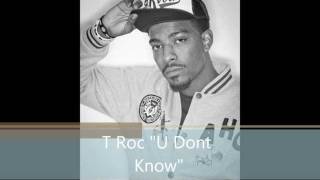 T Roc You Dont Know