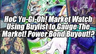 HoC Yu-Gi-Oh! Market Watch - Power Bond Buyout!? Using Buylists To Gauge The Market!