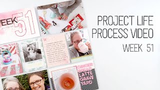 Project Life Process Video // Week 51 // Patrons Choice!