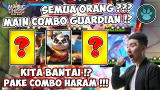 SEMUA MAIN COMBO GUARDIAN di MAGIC CHESS!? KITA BANTAI PAKE COMBO HARAM!
