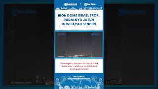 SHORT | Viral Rudal Iron Dome Eror Malah Jatuh dan Meledak di Israel Sendiri, Senjata Makan Tuan!