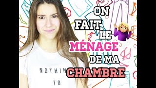 On fait le ménage de ma chambre