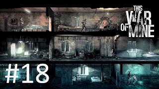This War of Mine. The little ones [PC] Прохождение #18 Хенрик, Ивано ч.2