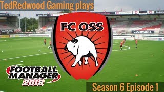 Football Manager 2018 | FC Oss | S6E1 | Europa campaign vs Anderlecht!