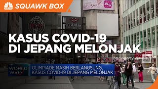 Olimpiade Masih Berjalan, Kasus Covid-19 di Jepang Melonjak