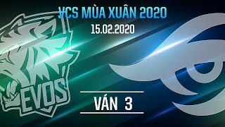 EVS vs TS [VCS 2020 Mùa Xuân][15.02.2020][Group Stage][Ván 3]