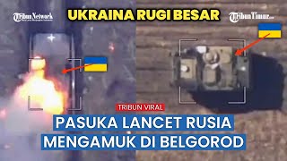 Alat Tempur Ukraina di Belgorod Diluluh-Lantakkan Drone Macet Pasukan Putin