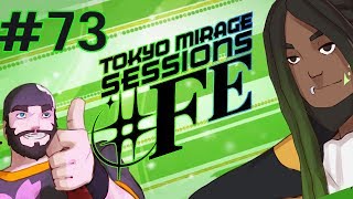 Best Friends Play Tokyo Mirage Sessions ♯FE (Part 73)