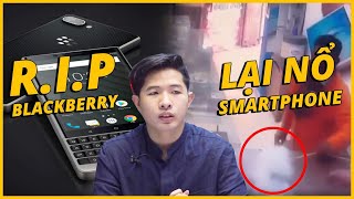 ANHEM UPDATE: VĨNH BIỆT BLACK BERRY - SMARTPHONE XIAOMI BẤT NGỜ PHÁT NỔ KHI ĐANG SỬA CHỮA...