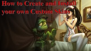 [League of Legends] How to Create and Install your own Custom Skins