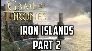 Iron Islands: Part 2